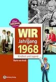Image de Wir vom Jahrgang 1968 - Kindheit und Jugend (Jahrgangsbände)