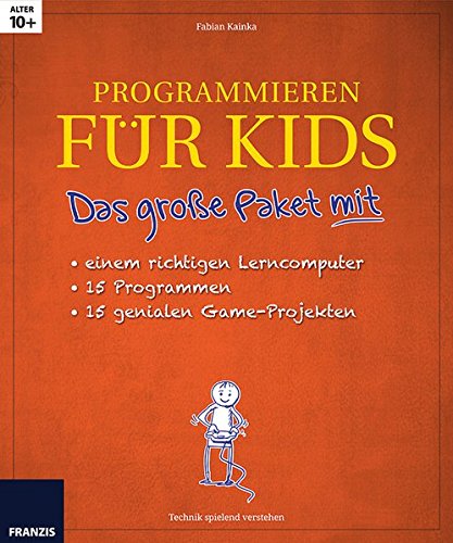 Download Programmieren für Kids: Das große Paket mit einem richtigent Lerncomputer, 15 Programmen, 15 genialen Game-Projekten.