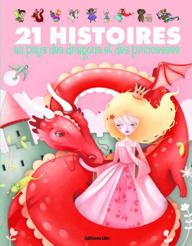 couverture de : 21 histoires au pays des dragons et des princesses