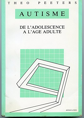 Download AUTISME DE L'ADOLESCENCE A L'AGE ADULTE Download AUTISME DE L'ADOLESCENCE A L'AGE ADULTE