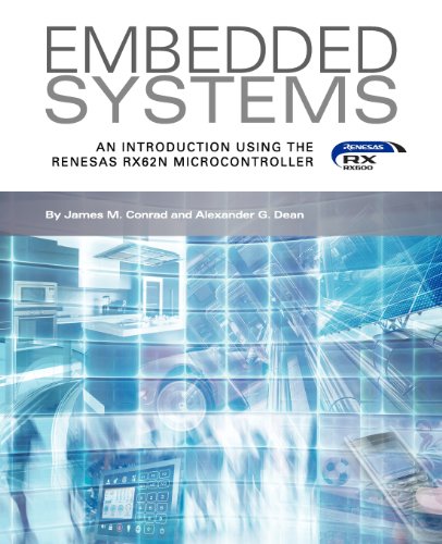 Embedded Systems, An Introduction Using the Renesas RX62N Microcontroller