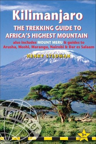 Kilimanjaro the Trekking Guide to Africa's Highest Mountain: Includes Mount Meru & Guides to Arusha, Moshi, Marangu, Nairobi & Dar... (Trailblazer Guides) [Idioma Inglés]
