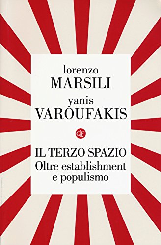 Il terzo spazio. Oltre establishment e populismo