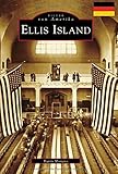 Ellis Island (German Version) (Bilder von Amerika / Images of America) by