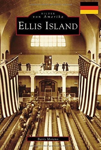 Ellis Island (German Version) (Bilder von Amerika / Images of America)