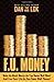 F.U. Money: Make as Much Money as You Want and Live Your Life as You Damn Well Please! by 