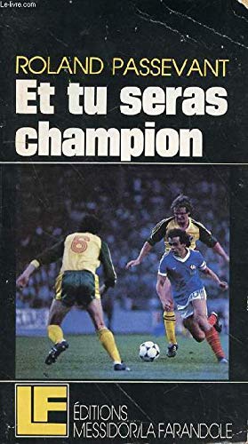 Et tu seras champion