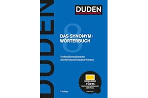 Duden – Das Synonymwörterbuch: Treffend formulieren mit 300000 sinnverwandten Wörtern (Duden - Deutsche Sprache in 12 Bänden)