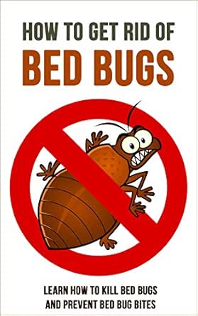 How To Get Rid Of Bed Bugs: Learn How To Kill Bed Bugs And Prevent Bed Bug Bites (English Edition) Ebook : Resh, Nigel: Amazon.fr: Boutique Kindle