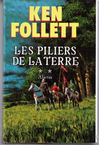 couverture de : Les Piliers de la Terre 2, Aliena