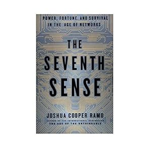 The Seventh Sense: Power, Fortune, and Survival in the Age of Networks