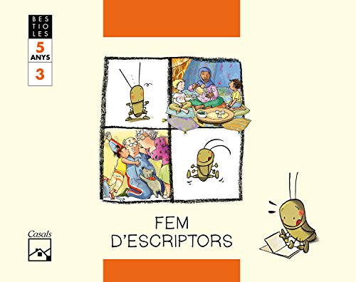Fem d'escriptors quadern 3 el grill cantaire bestioles 5 anys