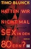 Image de Hatten wir nicht mal Sex in den 80ern?: Roman