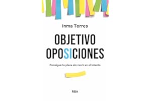 Objetivo oposiciones: Consigue tu plaza sin morir en el intento (Libros de práctica)