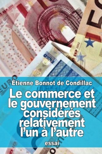 Le commerce et le gouvernement considérés relativement l'un à l'autre Le commerce et le gouvernement considérés relativement l'un à l'autre