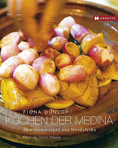 Download Küchen der Medina: Familienrezepte aus Nordafrika Download Küchen der Medina: Familienrezepte aus Nordafrika