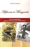 Alphonse et Marguerite : Un amour épistolaire dans la tourmente de la Grande Guerre