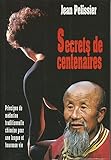 Secrets de centenaire ou principes de médecine traditionnelle chinoise pour une vie longue et heureuse
