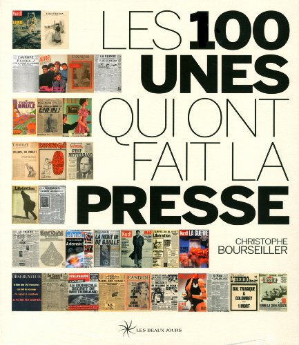 couverture de : Les 100 unes qui ont fait la presse