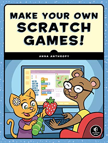 Make Your Own Scratch Games Amazon Co Uk Anna Anthropy 9781593279363