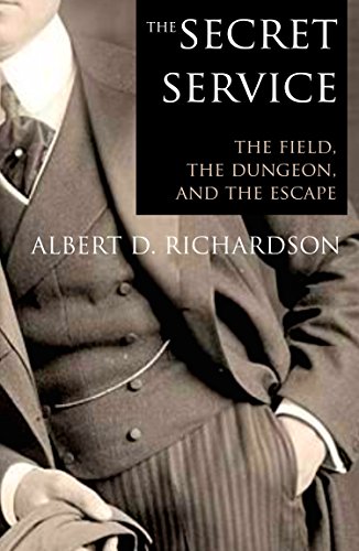 Download The Secret Service, the Field, the Dungeon, and the Escape (Expanded, Annotated)
