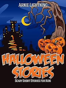 Halloween Stories: Scary Stories for Kids, Halloween Jokes, Activities, and More (Haunted ...