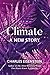 Climate--A New Story by 