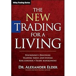 The New Trading for a Living: Psychology, Discipline, Trading Tools and Systems, Risk Control, Trade Management (Wiley Trading)