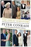 The Great Survivors: How Monarchy Made it into the Twenty-First Century by Peter J. Conradi