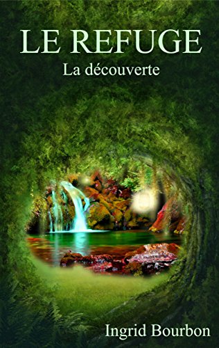 LE REFUGE: I - La découverte en ligne LE REFUGE: I - La découverte en ligne