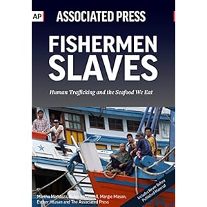 Fishermen Slaves: Human Trafficking and the Seafood We Eat (English Edition)