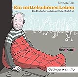 Ein mittelschönes Leben (CD): Ungekürzte Lesung by 
