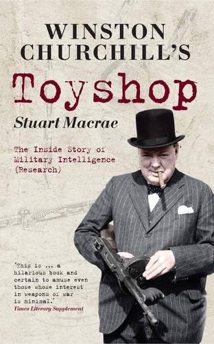 Winston Churchill's Toyshop: The Inside Story of Military Intelligence (Research)