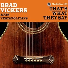 BRAD VICKERS & His Vestapolitans That's What They Say