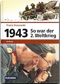 Zeitgeschichte 1944 So War Der 2 Weltkrieg Die Ruckzuge Bis An Die Reichsgrenze Flechsig Verlag Die Ruckzuge Bis An Die Reichsgrenzen Amazon De Franz Kurowski Bucher