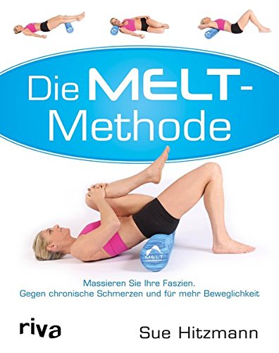Download Die Melt-Methode: Massieren Sie Ihre Faszien. Gegen chronische Schmerzen und für mehr Beweglichkeit Download Die Melt-Methode: Massieren Sie Ihre Faszien. Gegen chronische Schmerzen und für mehr Beweglichkeit