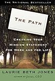 The Path: Creating Your Mission Statement for Work and for Life (English Edition) by 