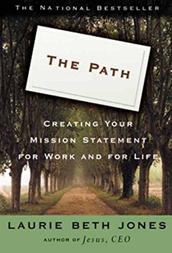The Path: Creating Your Mission Statement for Work and for Life (English Edition)