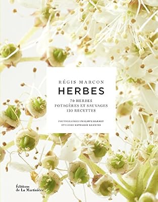 La Martiniere Herbes. 70 herbes potagères et sauvages,130 recettes