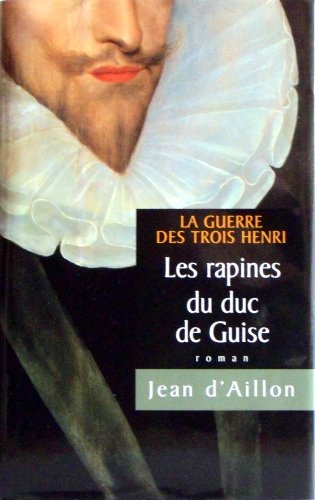 couverture de : Les rapines du duc  de Guise