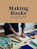 Making Books: A Guide to Creating Hand-Crafted Books