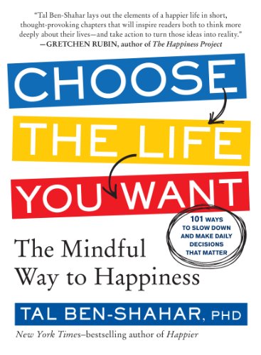 Choose the Life You Want: The Mindful Way to Happiness (English Edition) livre