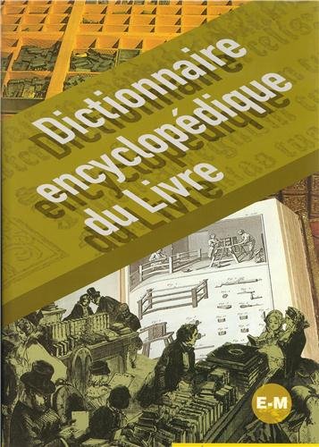 Dictionnaire encyclopédique du livre. 2, E-M