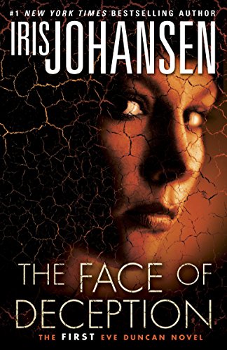 The Face of Deception: The first Eve Duncan novel The Face of Deception: The first Eve Duncan novel