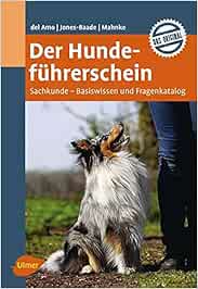 Der Hundeführerschein: Sachkunde – Basiswissen und Fragenkatalog : del Amo, Celina, Jones-Baade ...