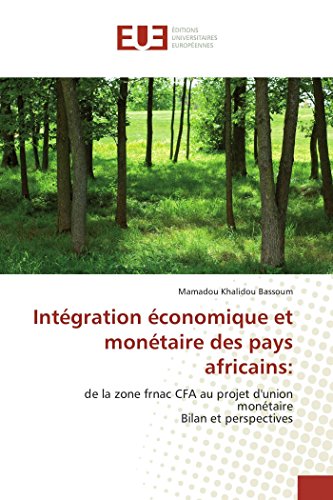 Intégration économique et monétaire des pays africains: Intégration économique et monétaire des pays africains: