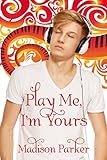 Play Me, I'm Yours (Play Me, I'm Yours and Kid Confusion) (English Edition) by Madison Parker