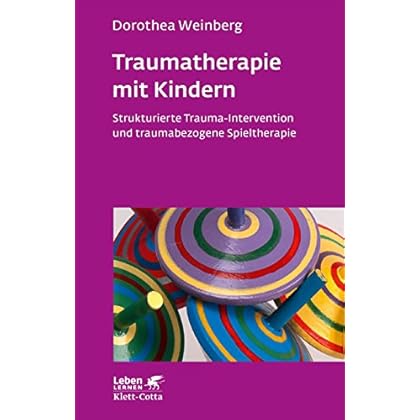 [PDF] Traumatherapie mit Kindern: Strukturierte Trauma-Intervention und traumabezogene Spieltherapie (Leben lernen 178) KOSTENLOS DOWNLOAD