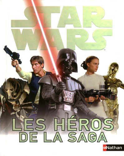 Télécharger Star Wars: tous les héros de la saga Francais PDF