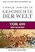 Geschichte der Welt Die Welt vor 600: Frühe Zivilisationen by 